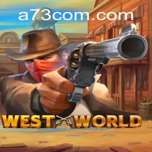WestWorld: Dive into the Adventure of the Modern Wild West with A73.com